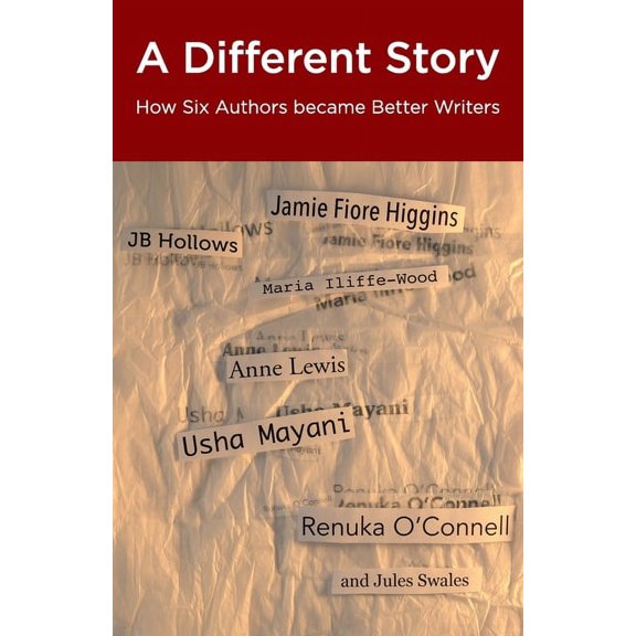 A Different Story: How Six Authors became Better Writers, (Paperback)