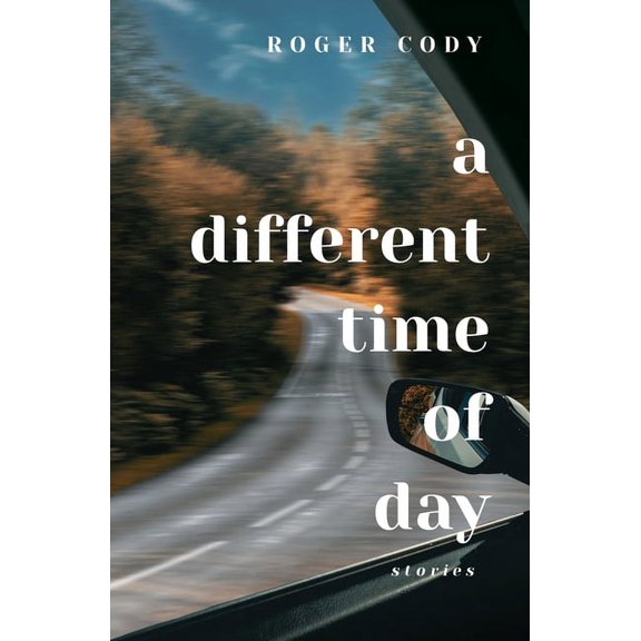 A Different Time of Day: Stories, (Paperback)