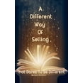 thumbnail image 1 of A Different Way Of Selling That Dares To Be Different Paperback 1979380325 9781979380324 Barbara Hamilton, 1 of 1