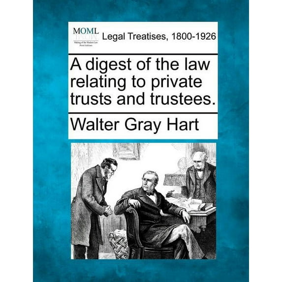 A Digest of the Law Relating to Private Trusts and Trustees. (Paperback)