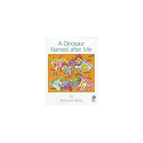 Pre-Owned A Dinosaur Named after Me (Paperback) 0152234934 9780152234935
