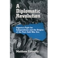 thumbnail image 1 of A Diplomatic Revolution: Algeria's Fight for Independence and the Origins of the Post-Cold War Era, (Paperback), 1 of 2
