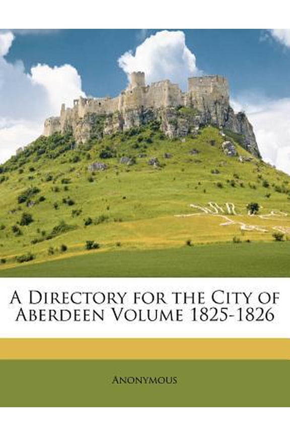 A Directory for the City of Aberdeen Volume 1825-1826 Paperback