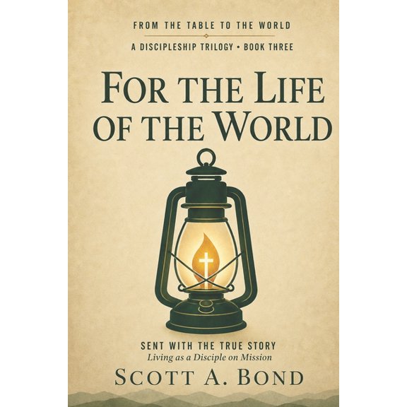 A Discipleship Trilogy For the Life of the World: Sent with the True Story, Book 3, (Paperback)