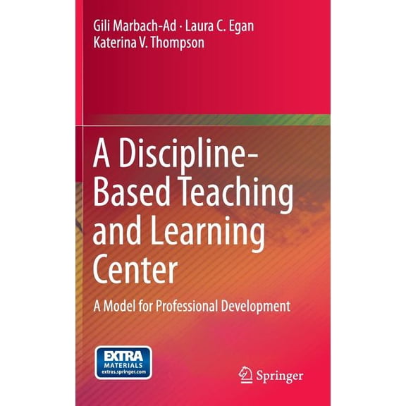 A Discipline-Based Teaching and Learning Center: A Model for Professional Development, (Hardcover)