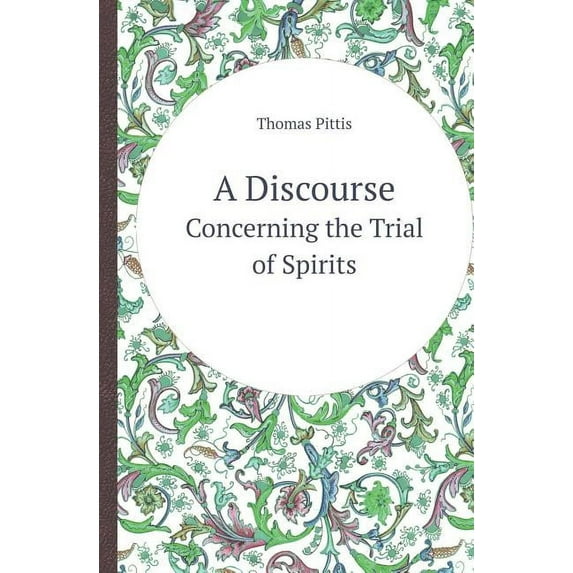 A Discourse Concerning the Trial of Spirits (Paperback)