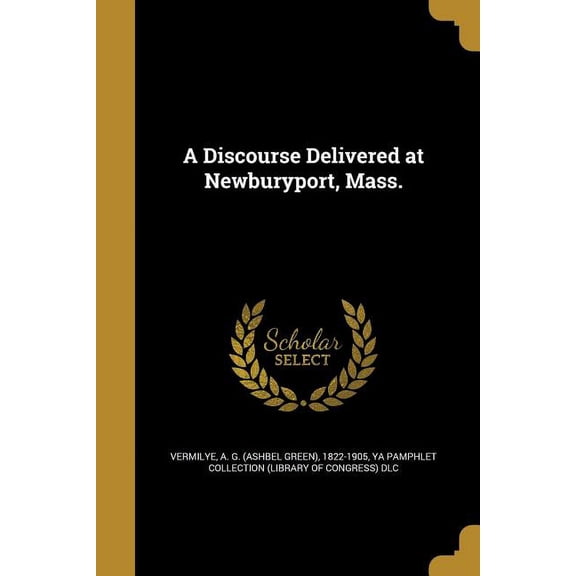 A Discourse Delivered at Newburyport, Mass. (Paperback)