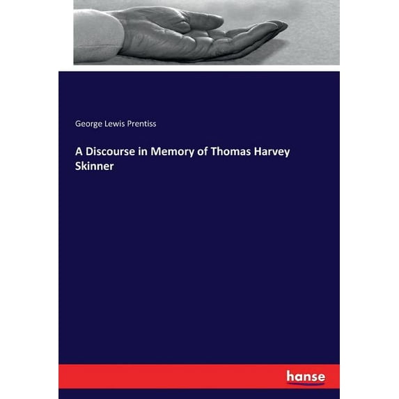 A Discourse in Memory of Thomas Harvey Skinner, (Paperback)