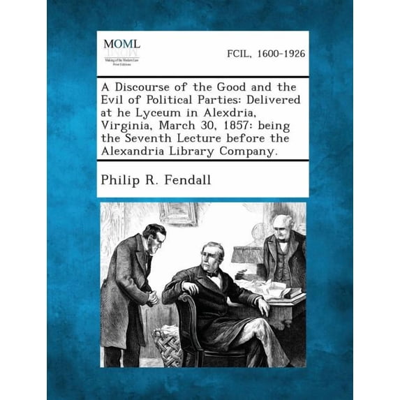 A Discourse of the Good and the Evil of Political Parties (Paperback)