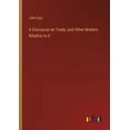 thumbnail image 1 of A Discourse on Trade, and Other Matters Relative to it (Paperback), 1 of 1