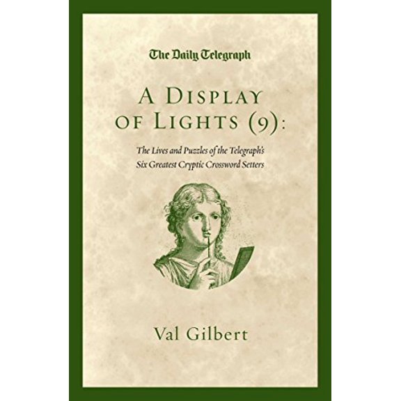Pre-Owned A Display of Lights (9): The Lives and Puzzles of the Telegraph's Six Greatest Cryptic Crossword Setters Hardcover