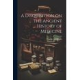 thumbnail image 1 of A Disquisition on the Ancient History of Medicine (Paperback), 1 of 1