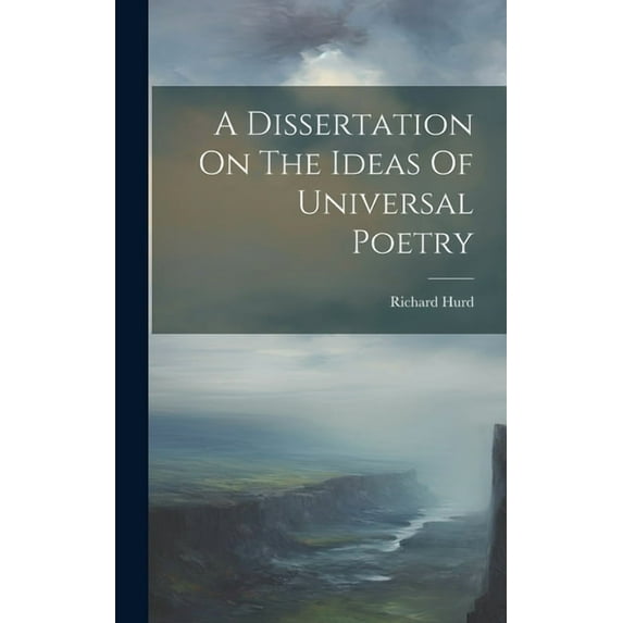 A Dissertation On The Ideas Of Universal Poetry (Hardcover)