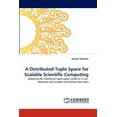 thumbnail image 1 of A Distributed Tuple Space for Scalable Scientific Computing (Paperback), 1 of 1
