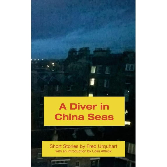 A Diver in China Seas Fred Urquhart Collection Paperback 1849211086 9781849211086 Fred Urquhart