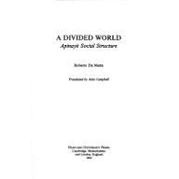 Pre-Owned A Divided World: Apinaye Social Structure (Hardcover) by Professor Roberto Damatta, Roberto Da Matta