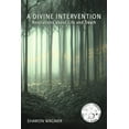 thumbnail image 1 of A Divine Intervention: Revelations about Life and Death, (Paperback), 1 of 1
