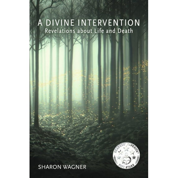 A Divine Intervention: Revelations about Life and Death, (Paperback)