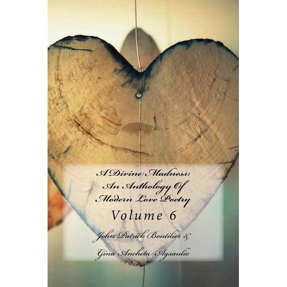 A Divine Madness: An Anthology of Modern Love Poetry: A Divine Madness (Paperback)