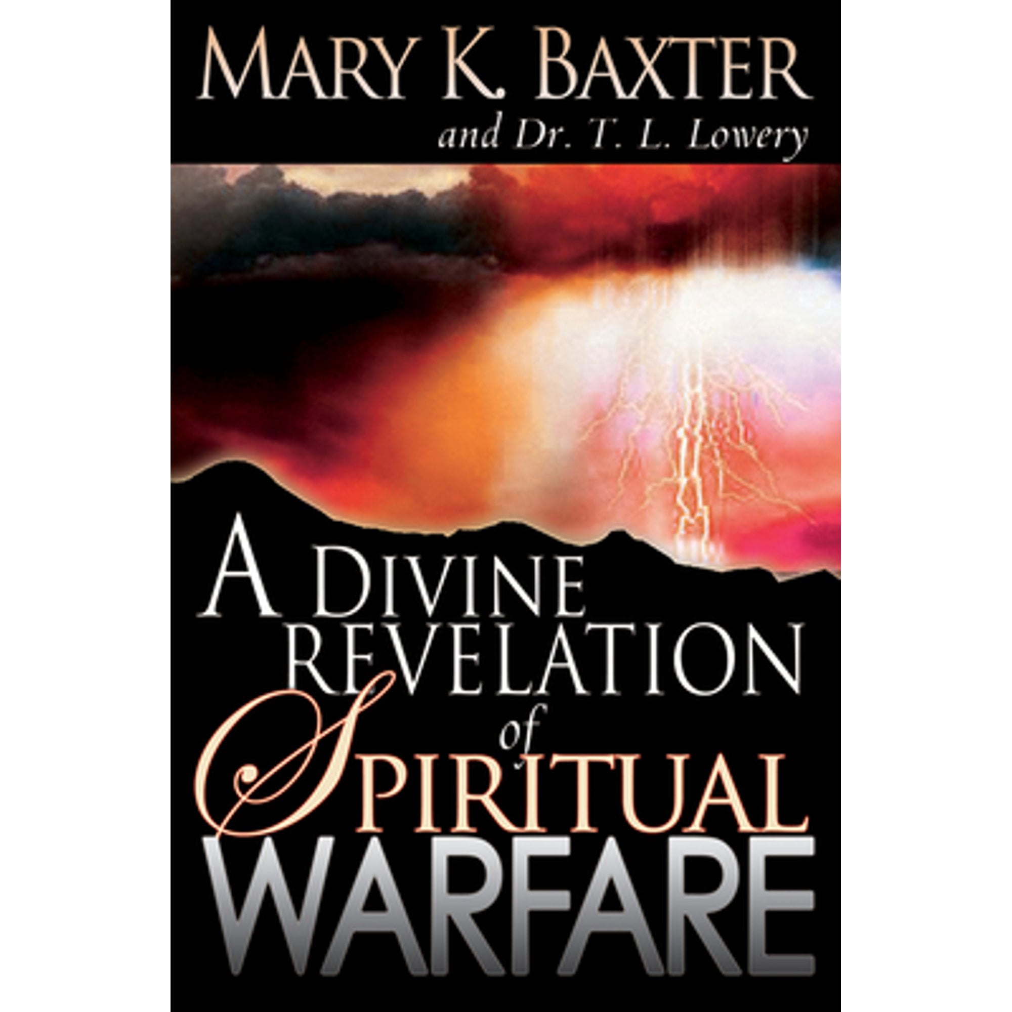 Pre-Owned A Divine Revelation of Spiritual Warfare (Paperback) by Mary K Baxter, T L Lowery