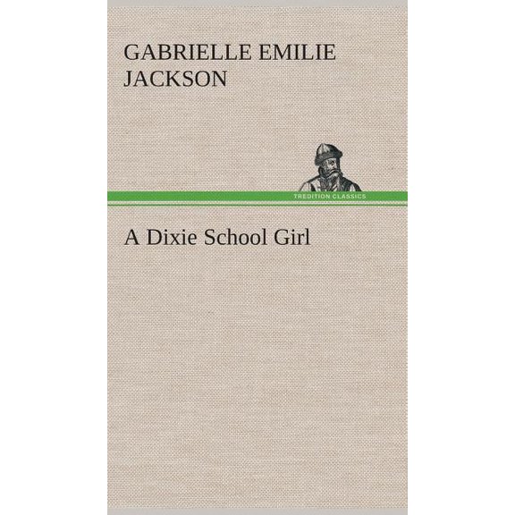 A Dixie School Girl (Hardcover)