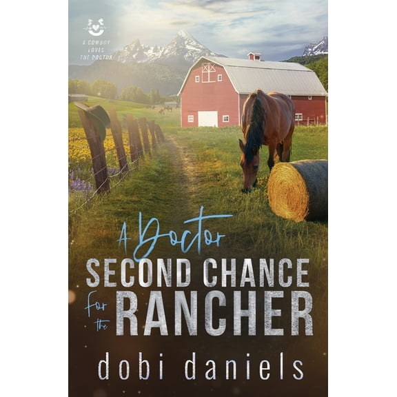 A Doctor Second Chance for the Rancher, (Paperback)