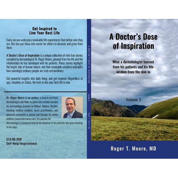 Pre-Owned A Doctor's Dose of Inspiration: What a dermatologist learned from his patients and his life - wisdom from the skin in Volume 3 (Paperback) 0960063137 9780960063130