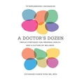 thumbnail image 1 of Pre-Owned A Doctor's Dozen: Twelve Strategies for Personal Health and a Culture of Wellness (Paperback) 151260299X 9781512602999, 1 of 1