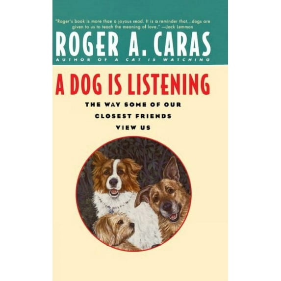 A Dog Is Listening : The Way Some of Our Closest Friends View Us (Paperback)