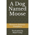 thumbnail image 1 of A Dog Named Moose (Paperback), 1 of 1