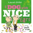 thumbnail image 1 of Pre-Owned Charlie and Lola: A Dog With Nice Ears (Paperback) 1408346141 9781408346143, 1 of 1