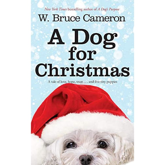 A Dog for Christmas (Paperback) by W. Bruce Cameron