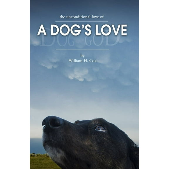 A Dog's Love: The unconditional love of, (Paperback)
