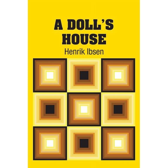 A Dolls House Paperback 1613825633 9781613825631 Henrik Ibsen