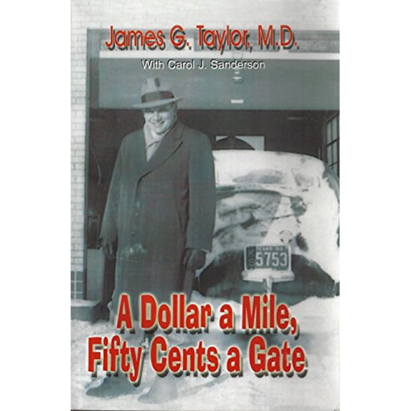 Pre-Owned A Dollar A Mile, Fifty Cents a Gate (Paperback) 1571685022 9781571685025
