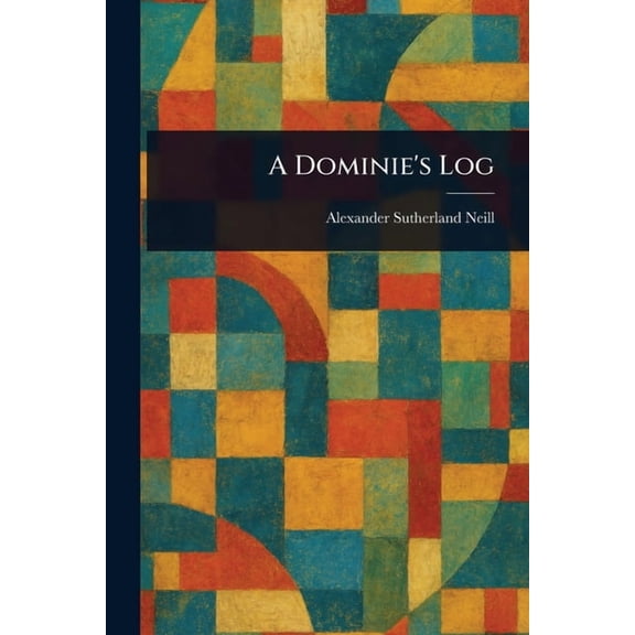 A Dominie's Log, (Paperback)