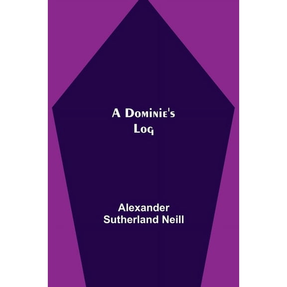 A Dominie's Log, (Paperback)
