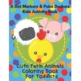 thumbnail image 1 of A Dot Markers & Paint Daubers Kids Activity Book - Cute Farm Animals Coloring Book for Toddlers: A Great Gift Idea for P, (Paperback), 1 of 1