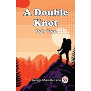 A Double Knot Vol. Two, Paperback