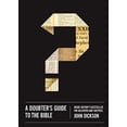 thumbnail image 1 of Pre-Owned A Doubter's Guide to the Bible: Inside History's Bestseller for Believers and Skeptics (Paperback) 0310518431 9780310518433, 1 of 1