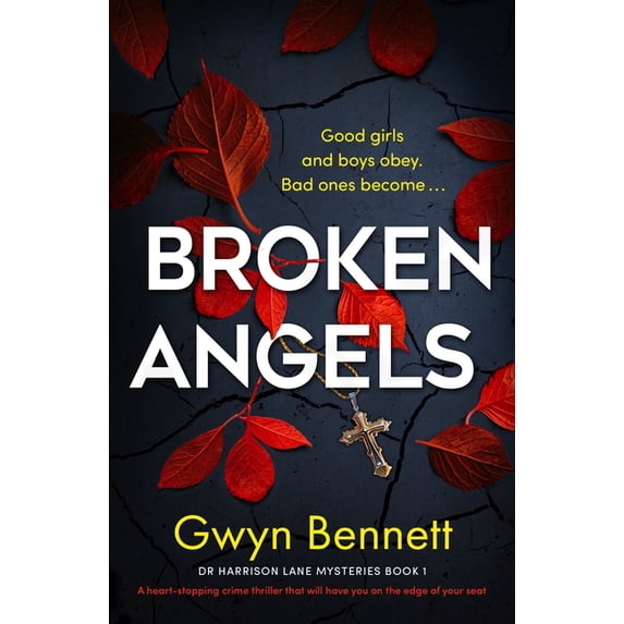 A Dr Harrison Lane Mystery Broken Angels: A Heart-Stopping Crime Thriller That Will Have You on the Edge of Your Seat, Book 1, (Paperback)