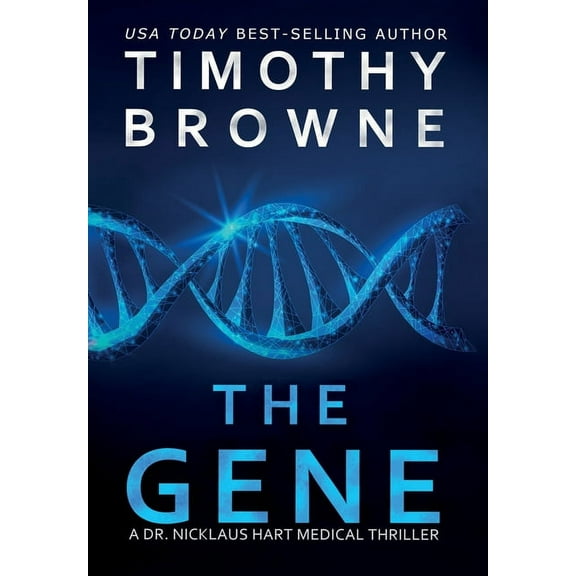 A Dr. Nicklaus Hart Medical Thriller The Gene: A Medical Thriller, Book 4, (Hardcover)