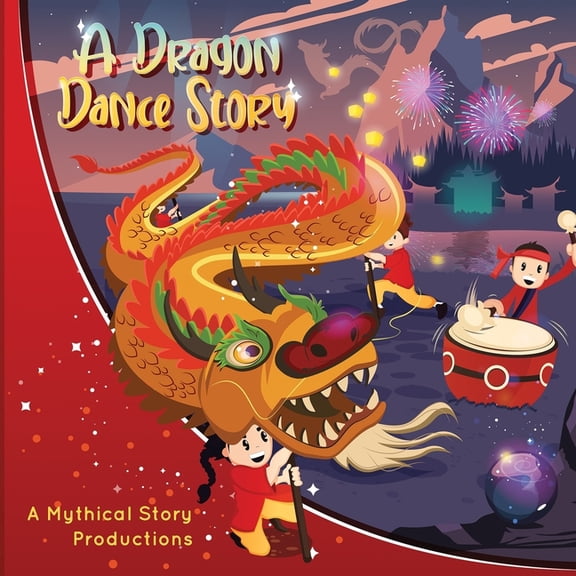 A Chinese Mythical Story A Dragon Dance Story, (Paperback)