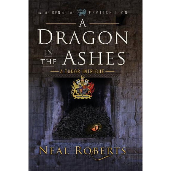 A Dragon in the Ashes (Paperback) by Neal Roberts