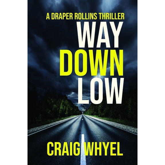 A Draper Rollins Thriller: Way Down Low (Series #2) (Paperback)