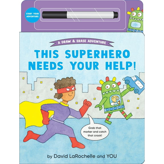 A Draw & Erase Adventure This Superhero Needs Your Help!: (An Interactive Dry-Erase Board Book with Wipe-Clean Marker for Kids Ages 4-6), (Board Book)