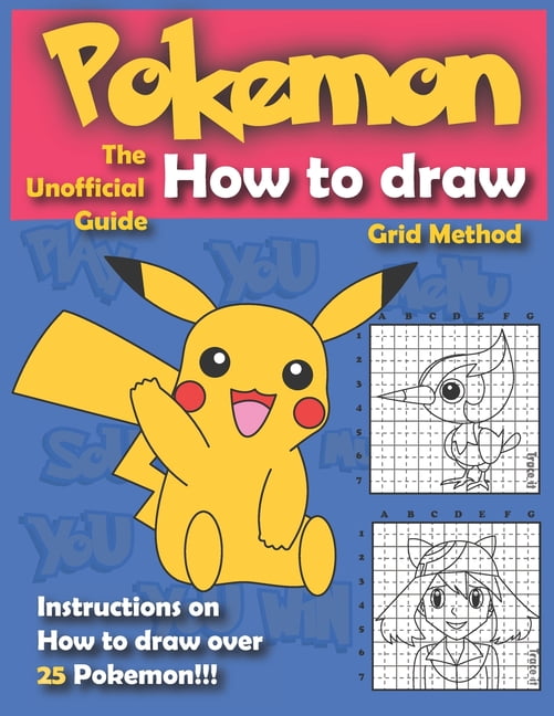 How to Draw Pokémónn: How to Draw Characters: Unofficial Drawing Book Age 6  - 8 Year Old Kids Boys Girls Teens Adults Step by Step Complete Guide