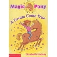 thumbnail image 1 of Pre-Owned A Dream Come True (Magic Pony, Vol, 1) (Paperback) 043944649X 9780439446495, 1 of 1