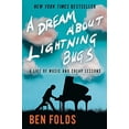 thumbnail image 1 of Pre-Owned A Dream about Lightning Bugs: A Life of Music and Cheap Lessons (Paperback) 1984817299 9781984817297, 1 of 1