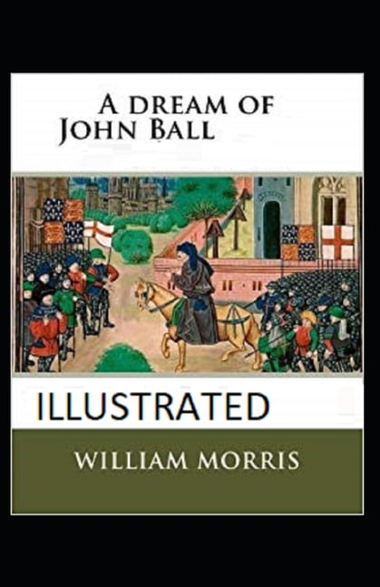 A Dream of John Ball Illustrated (Paperback)